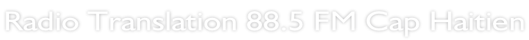 Radio Translation 88.5 FM Cap Haitien